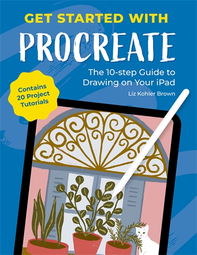Boek Get Started with Procreate: The 10-Step Guide to Drawing on Your Ipad - Liz Kohler Brown